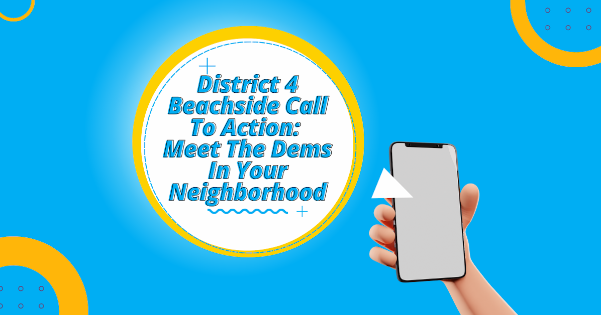 District 4 beachside call to action meet the dems in your neighborhood